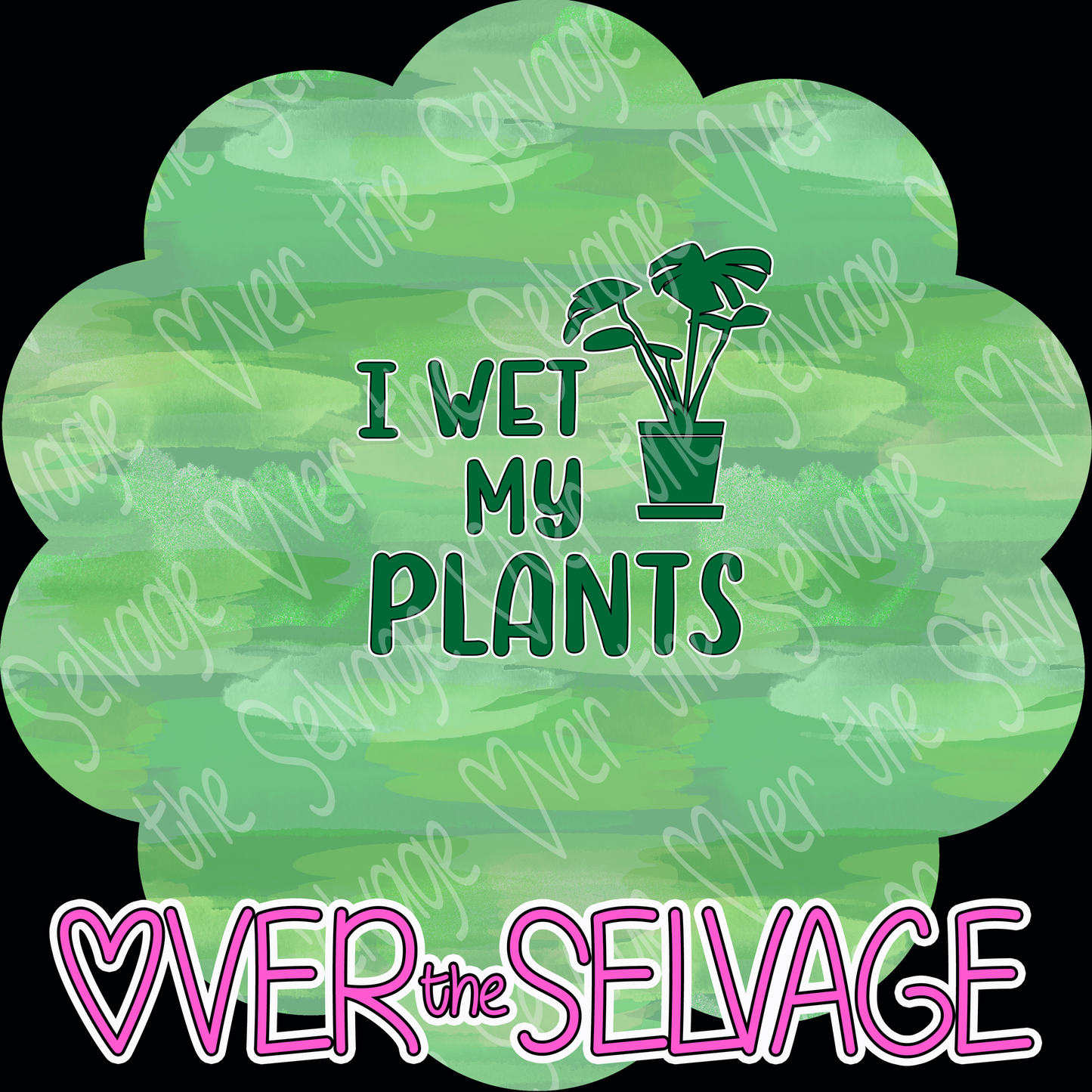I Wet My Plants MEDIUM Panel R9Preorder