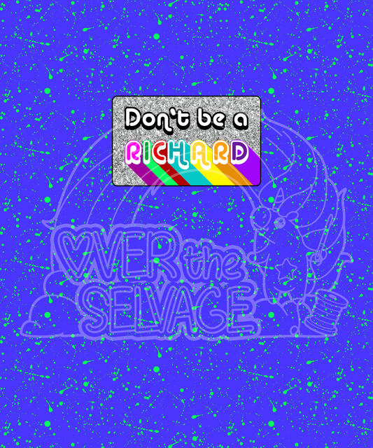 Don’t Be a Richard LARGE Panel - R2 *Retail*
