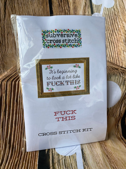 It's Beginning To Look A Lot Like F*ck This Cross Stitch Kit