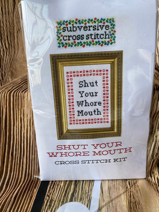 Shut Your Mouth Cross Stitch Kit